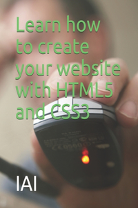 Learn how to create your website with HTML5 and CSS3