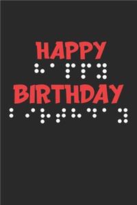 Happy Birthday: Braille-Punkte BuchstabenNotizbuch liniert DIN A5 - 120 Seiten für Notizen, Zeichnungen, Formeln - Organizer Schreibheft Planer Tagebuch