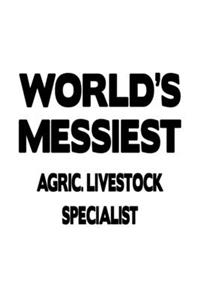 World's Messiest Agric. Livestock Specialist