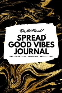Do Not Read! Spread Good Vibes Journal