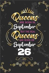 Queens Are Born In September But The Real Queens Are Born On September 26