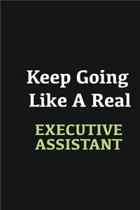 Keep Going Like a Real Executive Assistant