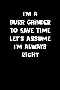 Burr Grinder Notebook - Burr Grinder Diary - Burr Grinder Journal - Funny Gift for Burr Grinder