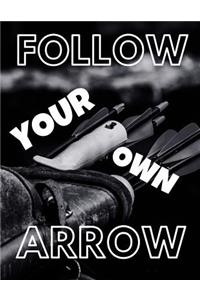 Follow Your Own Arrow