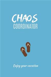 Chaos Coordinator Enjoy Your Vacation