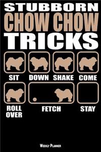 Stubborn Chow Chow Tricks Weekly Planner