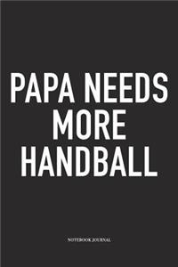 Papa Needs More Handball