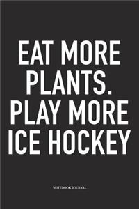 Eat More Plants. Play More Ice Hockey
