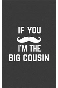 If You Mustache I'm The Big Cousin