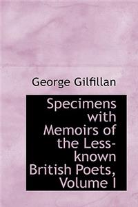 Specimens with Memoirs of the Less-Known British Poets, Volume I