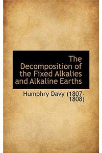 The Decomposition of the Fixed Alkalies and Alkaline Earths