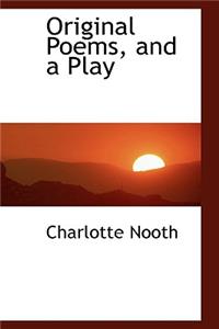 Original Poems, and a Play
