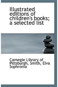Illustrated Editions of Children's Books; A Selected List