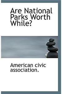Are National Parks Worth While?