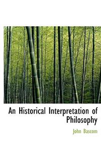 An Historical Interpretation of Philosophy