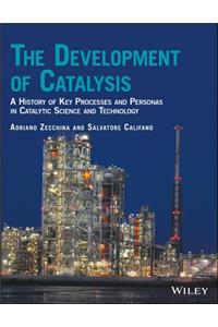 The Development of Catalysis