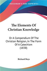 Elements Of Christian Knowledge