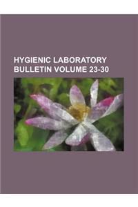 Hygienic Laboratory Bulletin Volume 23-30