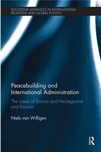 Peacebuilding and International Administration