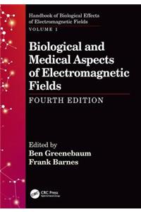Biological and Medical Aspects of Electromagnetic Fields, Fourth Edition