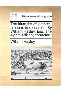 The Triumphs of Temper; A Poem