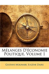 Melanges D'Economie Politique, Volume 1