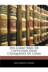 Des Caractères de l'Atticisme Dans l'Éloquence de Lysias