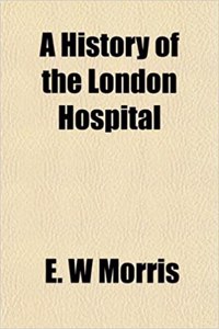 A History of the London Hospital