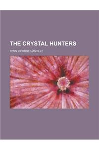 The Crystal Hunters