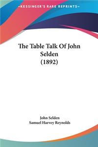 The Table Talk of John Selden (1892)