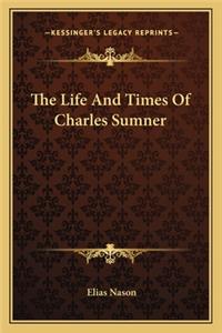 Life and Times of Charles Sumner