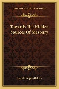 Towards The Hidden Sources Of Masonry