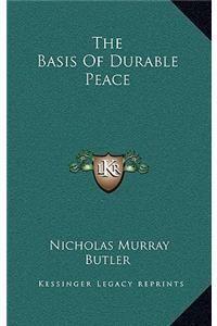 The Basis of Durable Peace