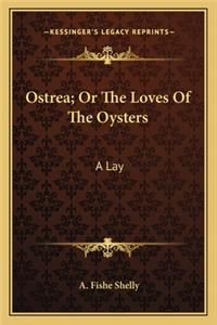 Ostrea; Or The Loves Of The Oysters