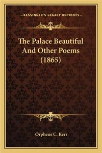 The Palace Beautiful And Other Poems (1865)