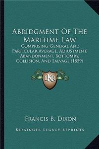 Abridgment Of The Maritime Law