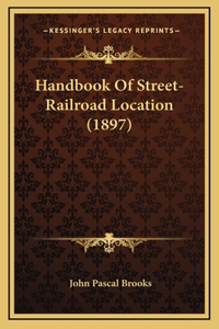 Handbook of Street-Railroad Location (1897)