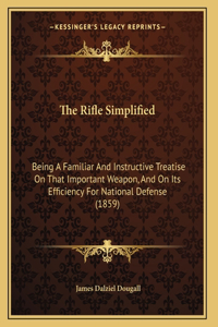 The Rifle Simplified
