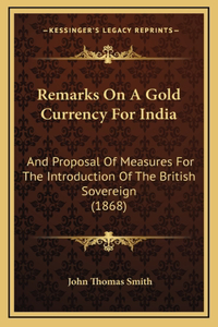Remarks On A Gold Currency For India