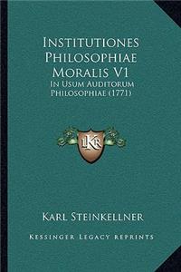 Institutiones Philosophiae Moralis V1