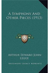 A Symphony And Other Pieces (1913)