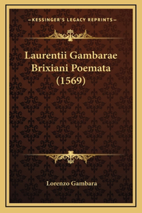 Laurentii Gambarae Brixiani Poemata (1569)