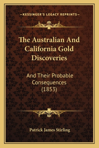The Australian And California Gold Discoveries