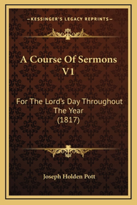 A Course Of Sermons V1