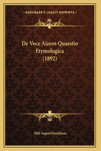 De Voce Aizeos Quaestio Etymologica (1892)