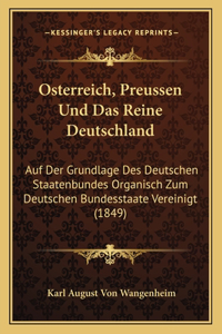 Osterreich, Preussen Und Das Reine Deutschland