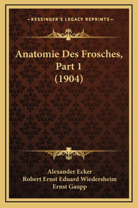 Anatomie Des Frosches, Part 1 (1904)