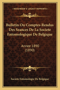 Bulletin Ou Comptes-Rendus Des Seances De La Societe Entomologique De Belgique