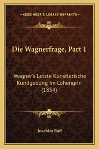 Wagnerfrage, Part 1