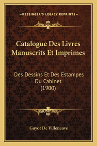 Catalogue Des Livres Manuscrits Et Imprimes